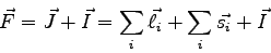 \begin{displaymath}
\vec{F} = \vec{J} + \vec{I} = {\sum_i \vec{\ell_i}} +
{\sum_i \vec{s_i}} + \vec{I}
\end{displaymath}