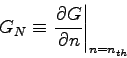 \begin{displaymath}
G_N \equiv \left.{\partial G \over \partial n} \right\vert _{n=n_{th}}
\end{displaymath}