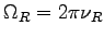 $\Omega_R = 2\pi \nu_R$