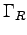 $\Gamma_R$
