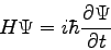 \begin{displaymath}
H\Psi = i\hbar {\partial \Psi \over \partial t}
\end{displaymath}
